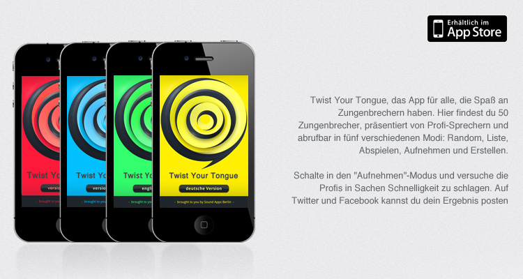 Twist Your Tongue, das App für alle, die Spaß an Zungenbrechern haben. Hier findest du 50 Zungenbrecher, präsentiert von Profi-Sprechern und abrufbar in fünf verschiedenen Modi: Random, Liste, Abspielen, Aufnehmen und Erstellen.